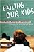 Failing Our Kids: How We Are Ruining Our Public Schools