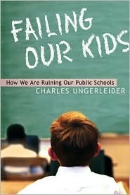 Failing Our Kids: How We Are Ruining Our Public Schools (Hardcover)