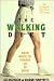 The Walking Diet: Walk Back to Fitness in 30 Days