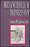 Melancholia and Depression: From Hippocratic Times to Modern Times (Paperback)