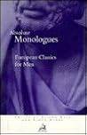Absolute Monologues: European Classics for Men (Oberon Classics) Absolute Monologues: European Classics for Men (Oberon Classics)