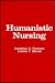 Humanistic Nursing