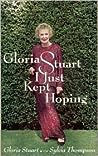 I Just Kept Hoping by Gloria Stuart