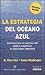 La estrategia del Océano azul by W. Chan Kim