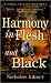 Harmony in Flesh and Black