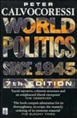 World Politics Since 1945 by Peter Calvocoressi | Goodreads