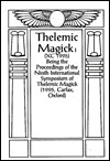 Thelemic Magic XC, 1994: Being the Proceedings of the 9th International Symposium of Thelemic Magick