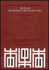 Muslim Religious Architecture, 2. Development of Religious Architecture in Later Periods (Iconography of Religions)