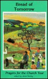 Bread of Tomorrow: Prayers for the Church Year (Paperback)