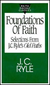 Foundations of Faith: Selections from J.C. Ryle's Old Paths