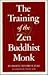 The Training of the Zen Buddhist Monk