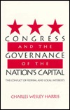 Congress and the Governance of the Nation's Capital: The Conflict of Federal and Local Interests (Paperback)