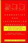 Combustion and Incineration Processes: Applications in Environmental Engineering (ENVIRONMENTAL SCIENCE AND POLLUTION CONTROL SERIES) Combustion and Incineration Processes: Applications in Environmental Engineering (ENVIRONMENTAL SCIENCE AND POLLUTION CONTROL SERIES)