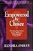 Empowered by Choice: Positive Decisions Every Woman Can Make (Women of Confidence Series)