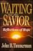 Waiting for the Savior: Reflections of Hope