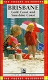 Brisbane: Gold Coast and Sunshine Coast (Pocket Guidebook Series) Brisbane: Gold Coast and Sunshine Coast (Pocket Guidebook Series)