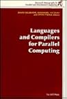 Languages and Compilers for Parallel Computing (Research Monographs in Parallel and Distributed Computing) Languages and Compilers for Parallel Computing (Research Monographs in Parallel and Distributed Computing)