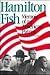 Hamilton Fish: Memoir of an...