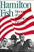 Hamilton Fish by Hamilton Fish