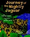 Journey of the Nightly Jaguar Journey of the Nightly Jaguar
