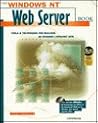 The Windows Nt Web Server Book: Tools & Techniques for Building an Internet/Intranet Site