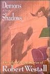 Demons and Shadows by Robert Westall