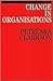 Change in Organisations (Exc Business And Economy (Whurr))