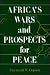 Africa's Wars and Prospects for Peace