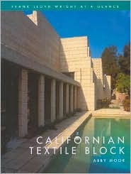 Californian Textile Block: Frank Lloyd Wright at a Glance (Hardcover)