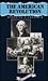 The American Revolution: Opposing Viewpoints (American History Series)