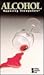 Alcohol: Opposing Viewpoints