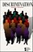 Discrimination: Opposing Viewpoints