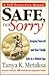 Safe, Not Sorry: Keeping Yourself and Your Family Safe in a Violent Age