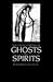 The Encyclopedia of Ghosts and Spirits