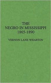The Negro in Mississippi, 1865-1890 (Hardcover)