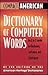 Compact American Dictionary of Computer Words: An A to Z Guide to Hardware, Software, and Cyberspace