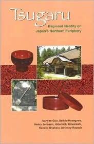Tsugaru: Regional Identity On Japan's Northern Periphery (Paperback)