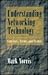 Understanding Networking Technology: Concepts, Terms and Trends (Artech House Telecommunications Library)