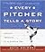Every Pitcher Tells a Story: Letters Gathered by a Devoted Fan