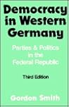 Democracy in Western Germany: Parties & Politics in the Federal Republic