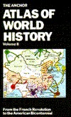 The Anchor Atlas of World History, Vol 2: From the French Revolution to the American Bicentennial (Paperback)
