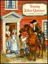 Young John Quincy (Library Binding)