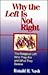 Why the Left Is Not Right: The Religious Left : Who They Are and What They Believe