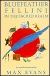 Bluefeather Fellini in the Sacred Realm