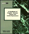 A Handbook of English-German Idioms and Useful Expressions (Paperback)