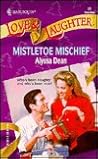 Mistletoe Mischief (Love and Laughter)