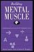 Building Mental Muscle: Conditioning Exercises for the Six Intelligence Zones