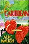 Love and the Caribbean: Tales, characters and scenes of the West Indies (The Armchair traveller series) Love and the Caribbean: Tales, characters and scenes of the West Indies (The Armchair traveller series)