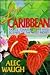 Love and the Caribbean: Tales, characters and scenes of the West Indies (The Armchair traveller series)