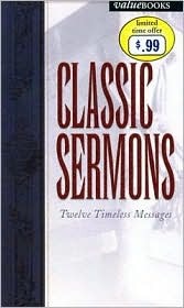 Classic Sermons: 12 Timeless Messages (Paperback)